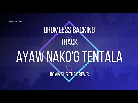 Ayaw nako'g tentala by Rommel& the Brews - Drumsless Audio Track