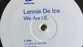Lennie De Ice – We Are I.E. (Johan S Toxic Mix) / cut edit