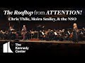 The Rooftop from ATTENTION! - Chris Thile & National Symphony Orchestra