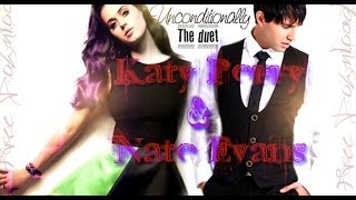Katy Perry & Nate Evans -  Unconditionally (The Duet)