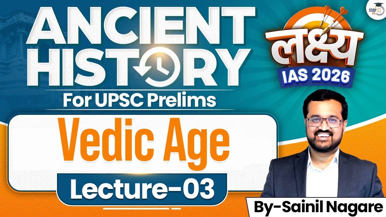 Vedic Age | Lec 03 | Ancient History | Lakshya IAS 2026