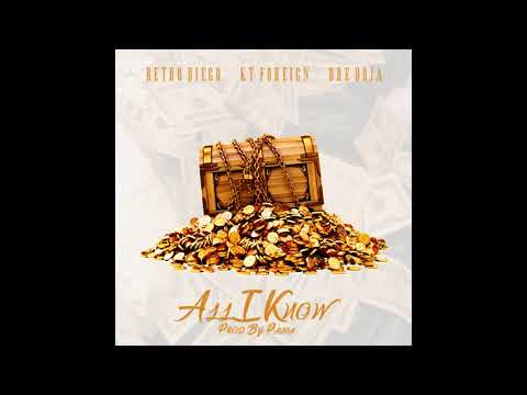 Retro Diego ft. Kt Foreign & Dre doja - All I Know  (Prod by. Paupa)