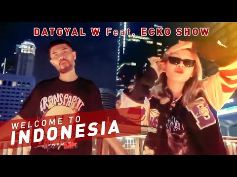 WELCOME TO INDONESIA - DATGYAL W FEAT @eckoshow (OFFICIAL MUSIC VIDEO)