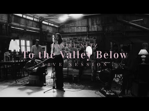 Daniel Netz - To the Valley Below (Live Session)