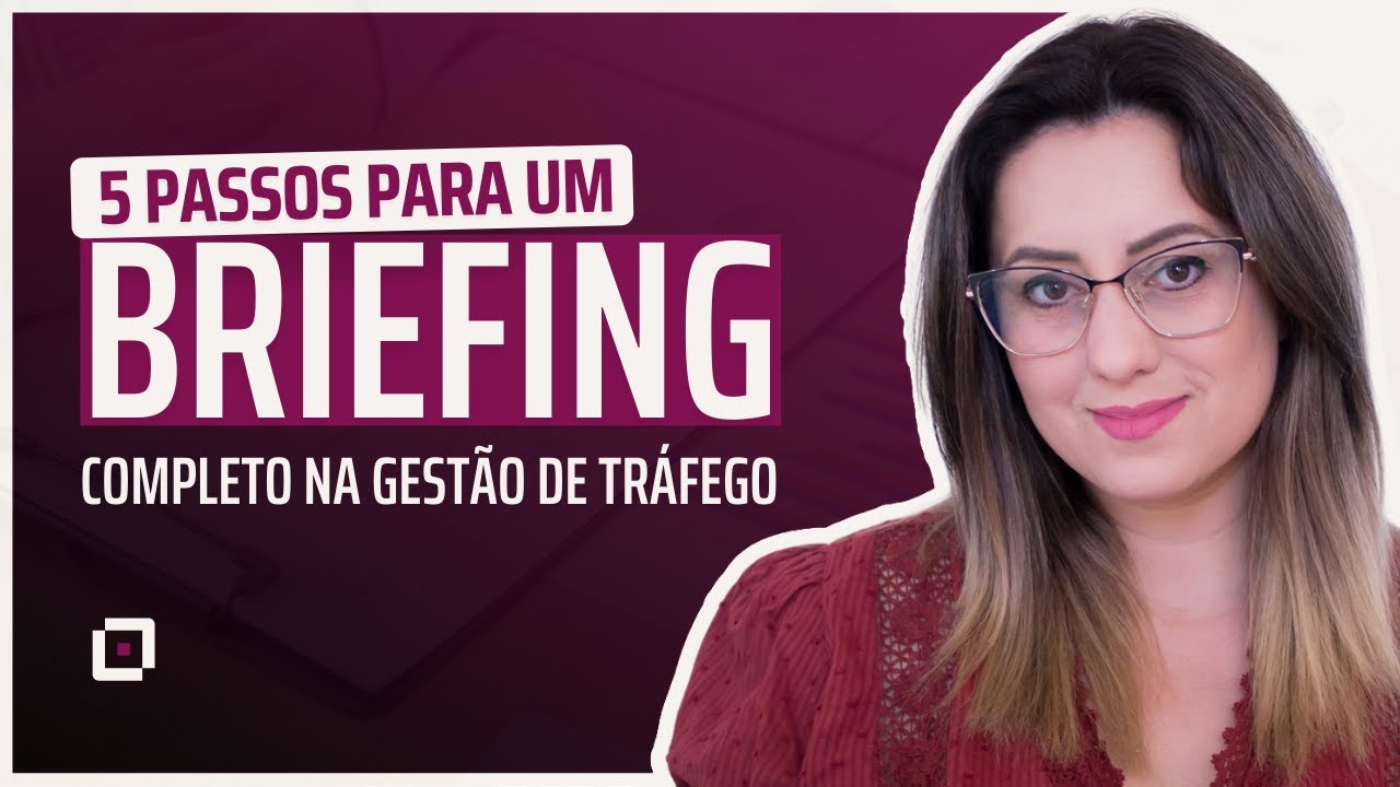 5 passos para um BRIEFING completo na gestão de tráfego