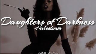 Halestorm - Daughters of Darkness [Lyrics]