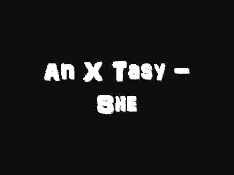 An X Tasy - She