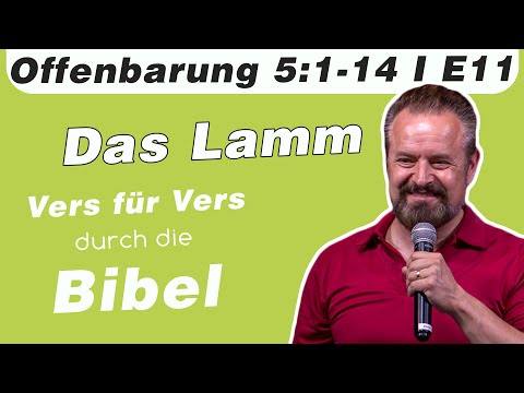 Würdig ist das Lamm // Offenbarung 5:1-14 // E11 - Vers für Vers durch die Bibel