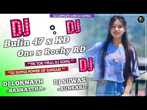 BUlIN 47 X KD ONE X ROCHY RD || TIKTOK VIRAL SONG MIX BY DJ Loknath
