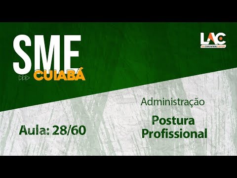 SME Cuiabá - Administração - Postura Profissional - 28/60