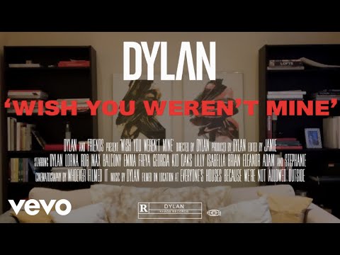 DYLAN - Wish You Weren't Mine (Official Video)