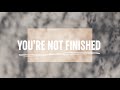Anthony Evans and Kaleb Carson - You're Not Finished (official lyric video)