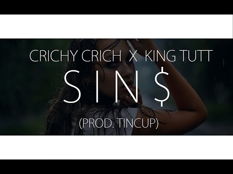 Crichy Crich x King Tutt - SIN$ (prod. by TINCUP)