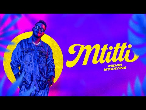 Mehdi Mozayine - MTITTI ( EXCLUSIVE MUSIC VIDEO ) مهدي مزين - متيتي