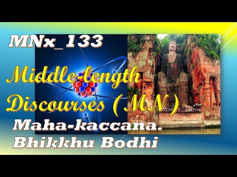 MNx_133 MahaKaccana and One Fortunate Attachment, Bhikkhu Bodhi, Mid(Feb 2020, Audio Texts)