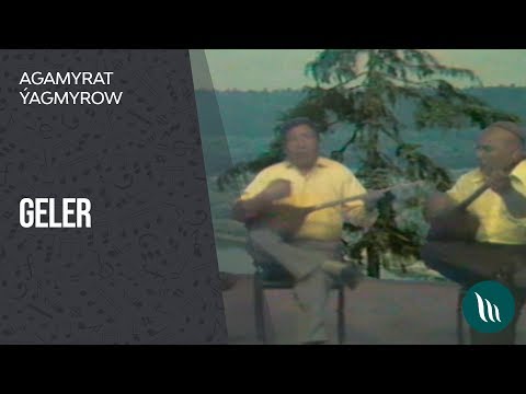 Agamyrat Yagmyrow - Geler