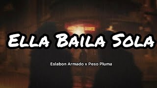 Eslabon Armado ft. Peso Pluma - Ella Baila Sola (Letras/Lyrics)