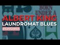 Albert King - Laundromat Blues (Official Audio)