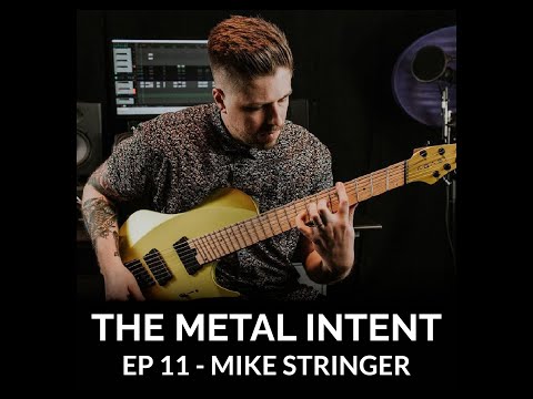 THE METAL INTENT #11 - MIKE STRINGER | Championing Music in the Digital Age