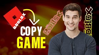 How to copy game on Roblox (Full Guide)
