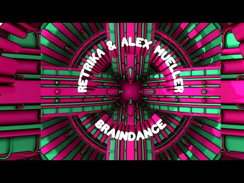 Retrika & Alex Mueller - Braindance