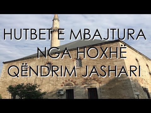 Hutbe | E mira më e madhe në Xhennet - Hoxhë Qëndrim Jashari