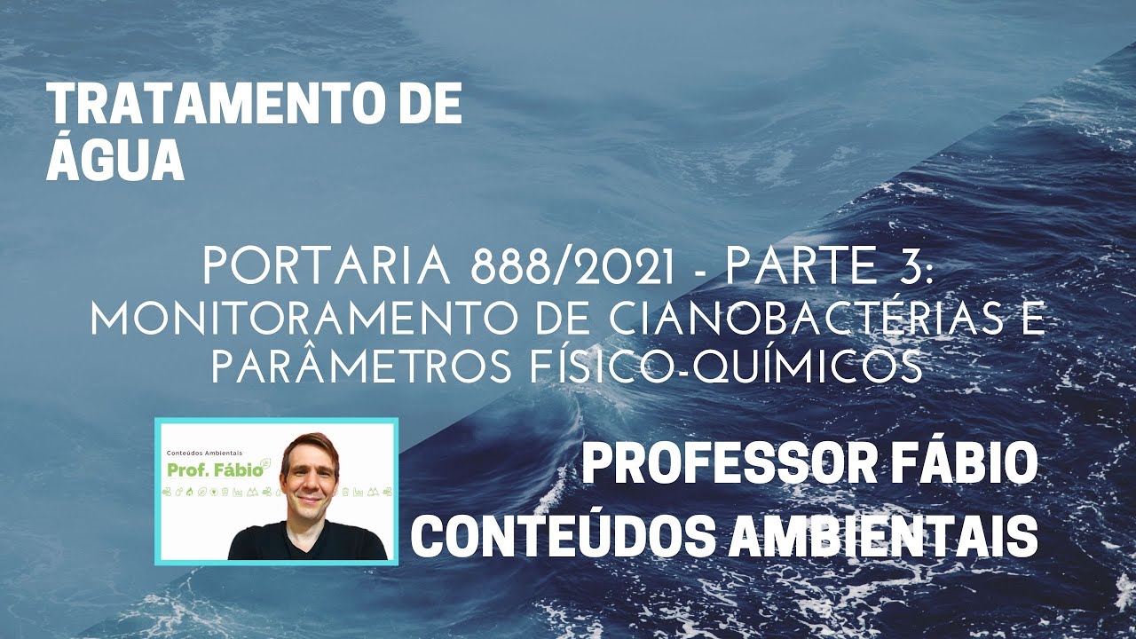 PORTARIA 888 - PARTE 3: MONITORAMENTO DE CIANOBACTÉRIAS E PARÂMETROS FÍSICO-QUÍMICOS