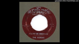 Robins, The - I Must be Dreamin&#39; - 1955