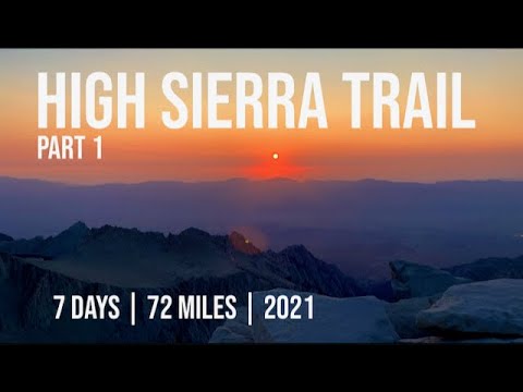 High Sierra Trail 2021 | Part 1 | Sequoia to Mt. Whitney | 4K