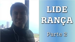 Liderança parte 2: quem você admira?