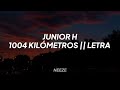 Junior H 1004 Kilómetros LETRA