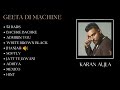 Best Of Karan Aujla Karan Aujla Geeta Di Machine Punjabi Music Playlist KaranAujlaOfficial
