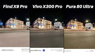 OPPO Find X9 Pro Vs Vivo X300 Pro Vs Huawei Pura 80 Ultra Camera Comparison