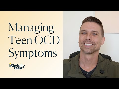 How to Help a Teenager Manage OCD Symptoms