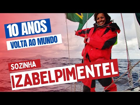 10 Anos de Conquista: A Primeira Volta ao Mundo Solo de Izabel Pimentel