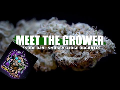 Meet the Grower Ep. 029 - Smokey Ridge Organics - Sponsored by Mars Hydro