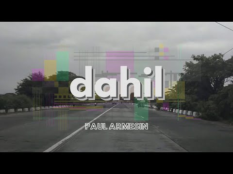 Paul Armesin - Dahil (Lyric Video)