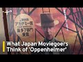 Japan Moviegoers React to Atom Bomb Biopic 'Oppenheimer' | TaiwanPlus News