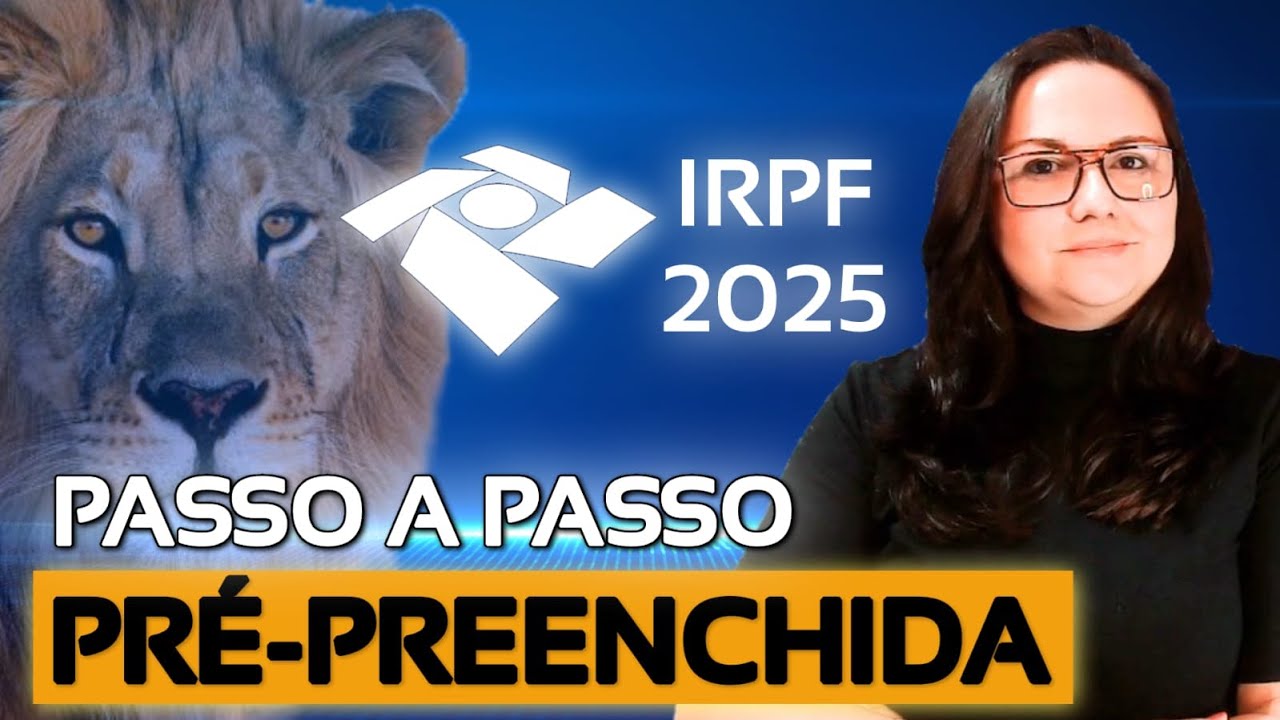 Como Fazer a Declaração de Imposto de Renda 2025 a Pré Preenchida? (Passo a Passo Completo)