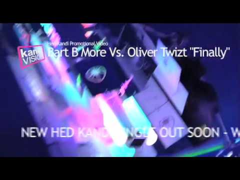 BART B MORE vs OLIVER TWIZT "FINALLY" [HED KANDI RECORDS - PROMOTIONAL VIDEO]