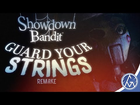 "Guard Your Strings" Remake || SHOWDOWN BANDIT SONG LYRICS VIDEO