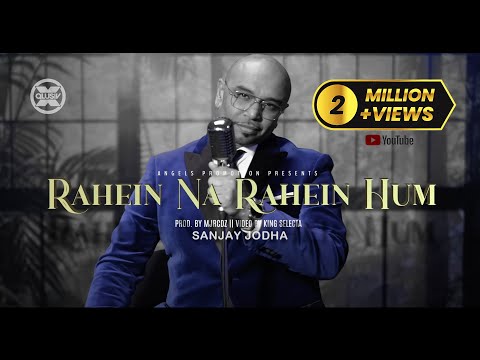 Rahein Na Rahein Hum - SANJAY JODHA | XQLUSIV [official video 2024]