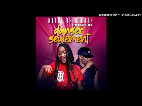 Melly De Bingue x DJ Morinho - Danser seulement