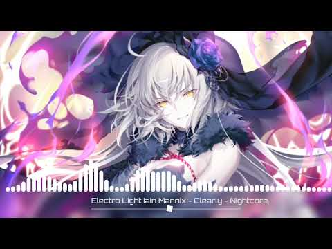 Electro Light lain Mannix - Clearly - Nightcore