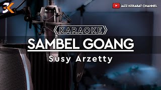 Download lagu KARAOKE SAMBEL GOANG_SUSY ARZETTY_TARLING | COVER KORGPA50 mp3