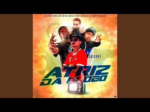 Atriz da Globo (feat. DJ Jhow Explode & DJ Ping Pong)