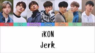 Download lagu iKON - Jerk  [Lyrics Han  | Rom | Indo] Lirik Terjemahan Indonesia mp3