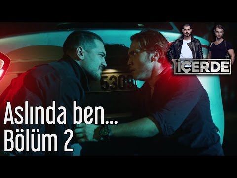 İçerde 2. Bölüm - Aslında Ben...