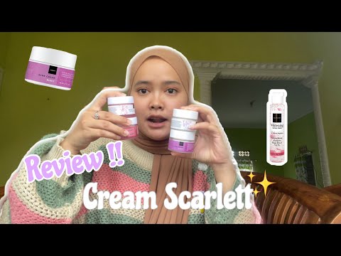 Review night cream, day cream and facial wash Scarlett