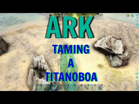 ARK Taming a Titanoboa